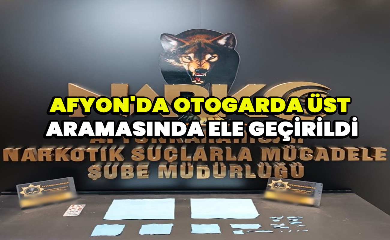 Afyon'da Otogarda Üst aramasında ele geçirildi