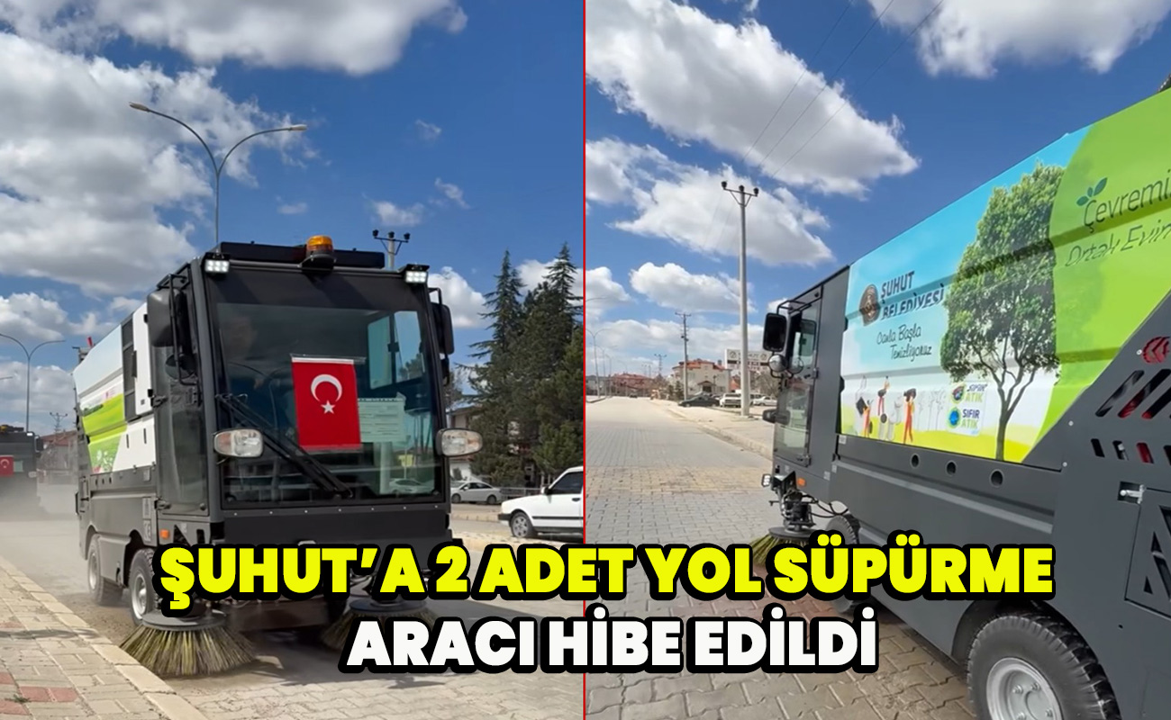 Şuhut’a 2 Adet Yol Süpürme Aracı Hibe Edildi