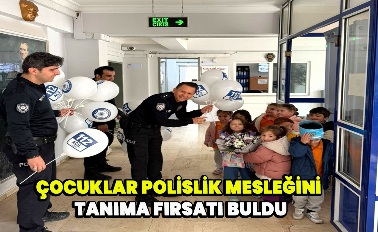 Çocuklar Polislik mesleğini tanıma fırsatı buldu