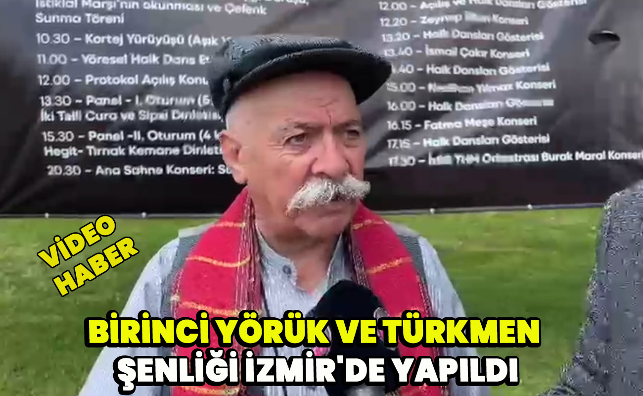 Birinci Yörük ve türkmen Şenliği İzmir'de yapıldı