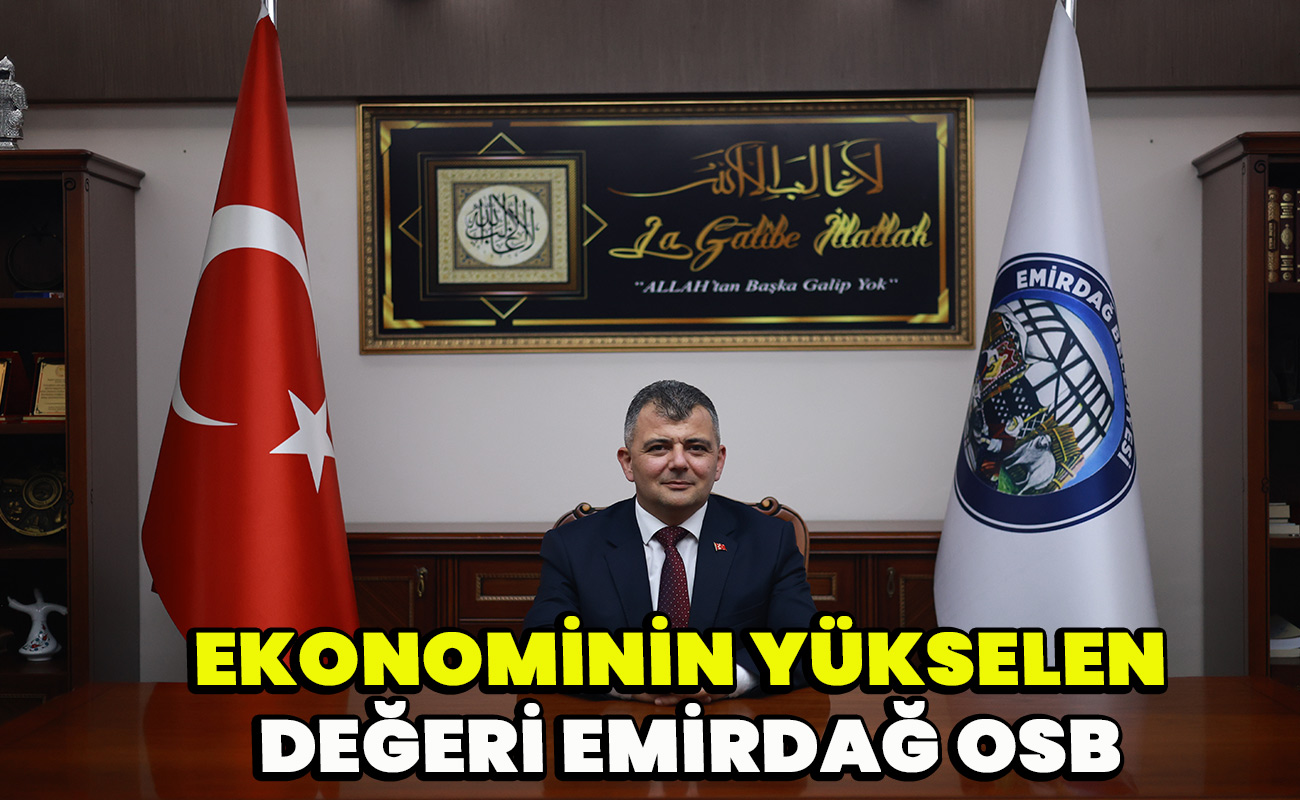 Ekonominin Yükselen Değeri Emirdağ OSB