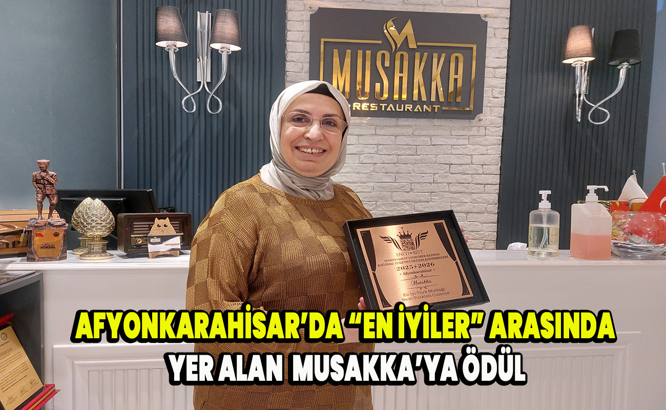 Afyonkarahisar’da “En İyiler” Arasında Yer Alan Musakka’ya Ödül