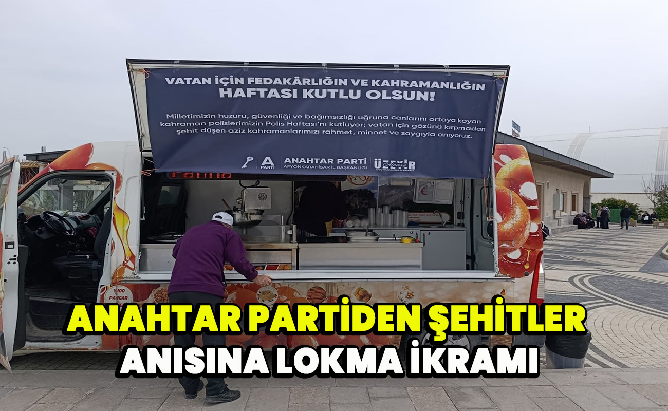 Anahtar Partiden şehitler anısına lokma ikramı