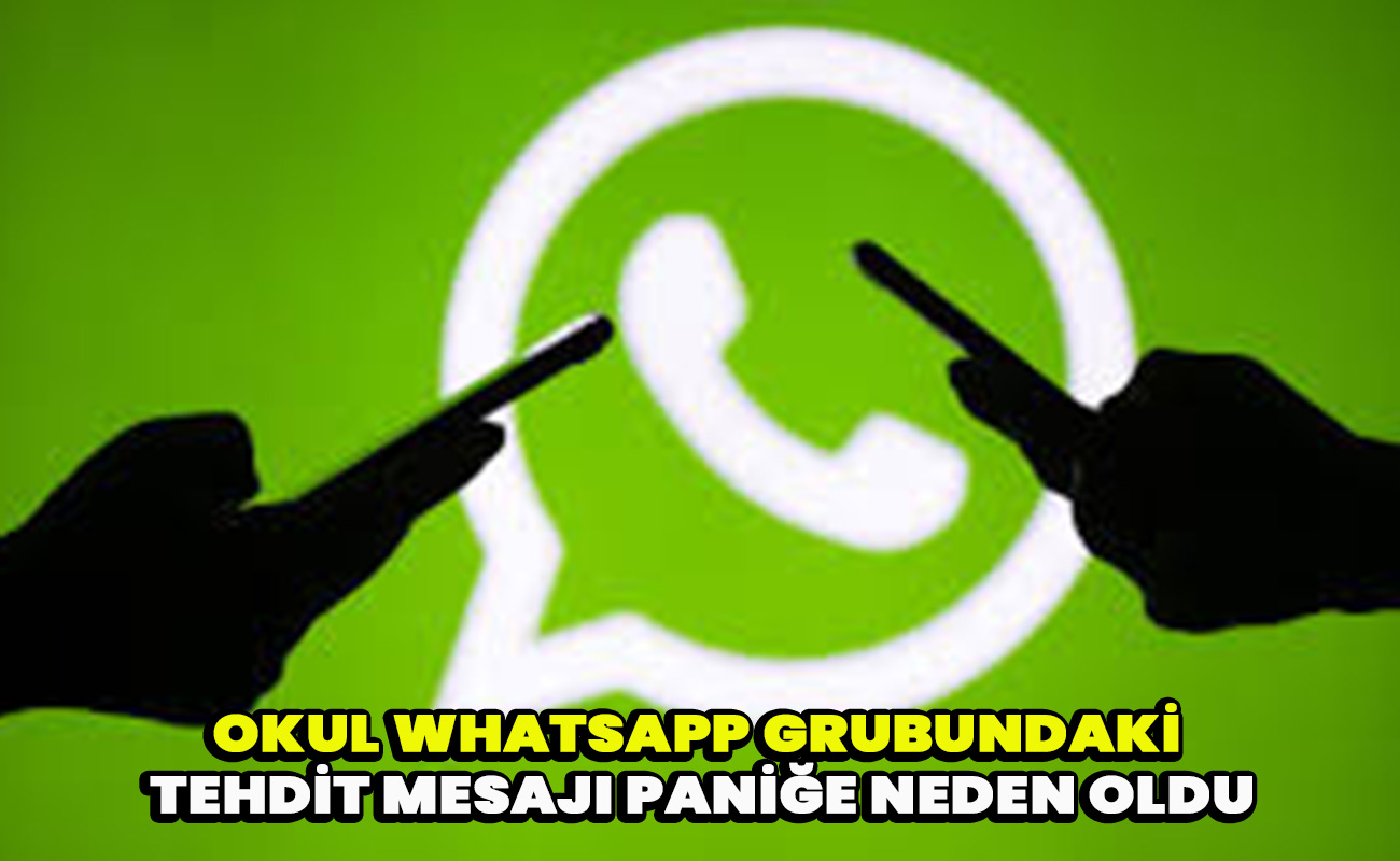 Okul WhatsApp Grubundaki Tehdit Mesajı Paniğe Neden Oldu
