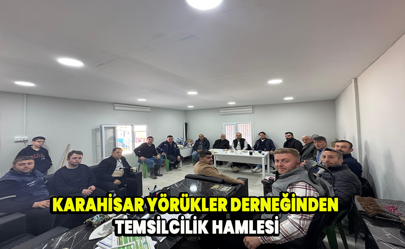 Karahisar Yörükler Derneği’nden temsilcilik hamlesi