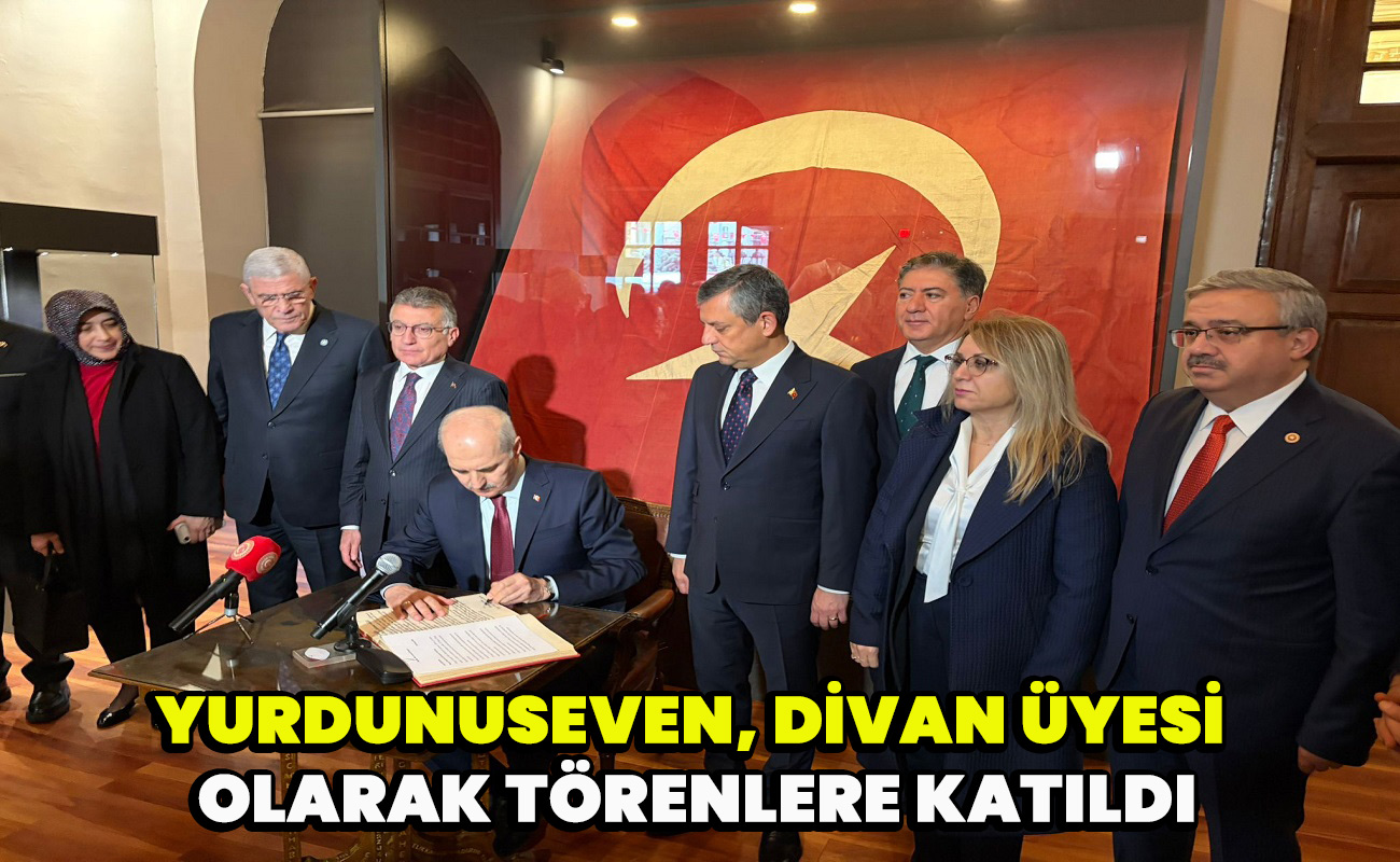 Yurdunuseven, Divan Üyesi Olarak Törenlere Katıldı