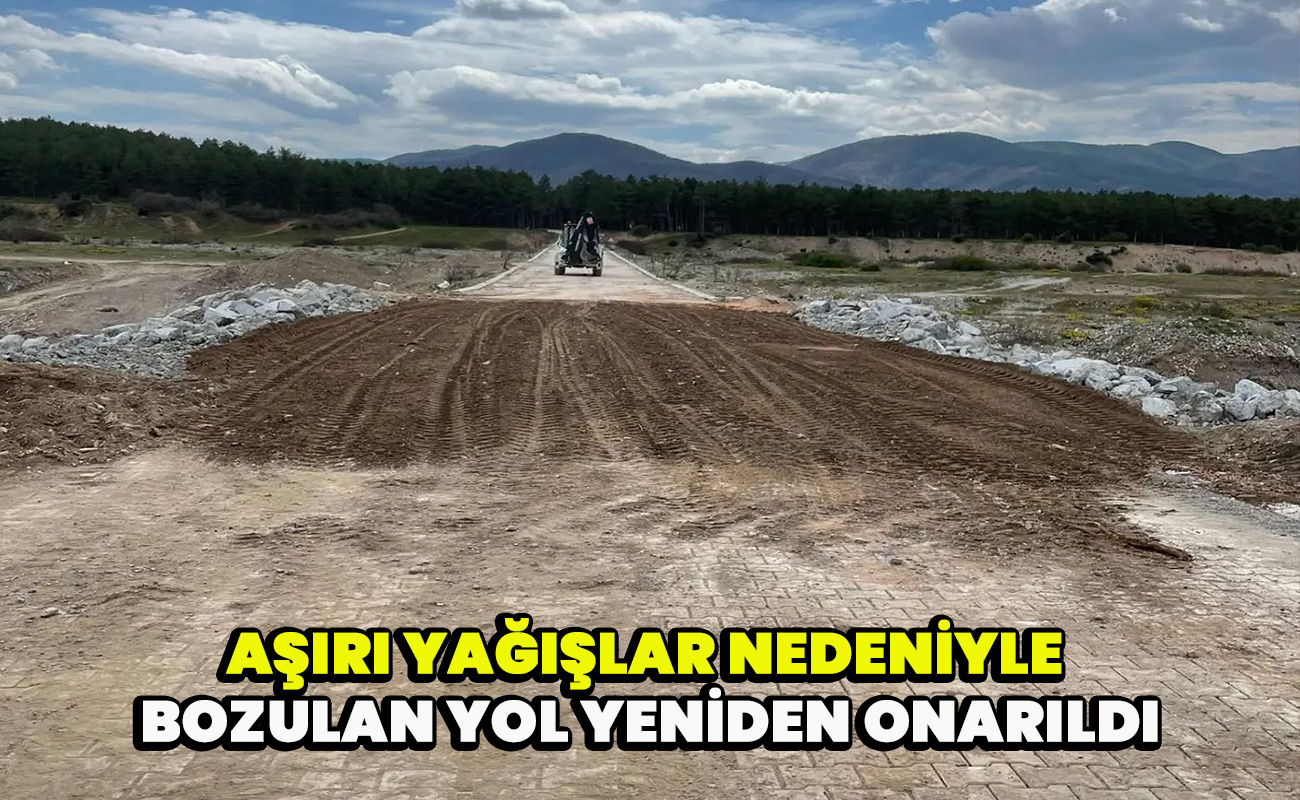 Aşırı yağışlar nedeniyle bozulan yol yeniden onarıldı