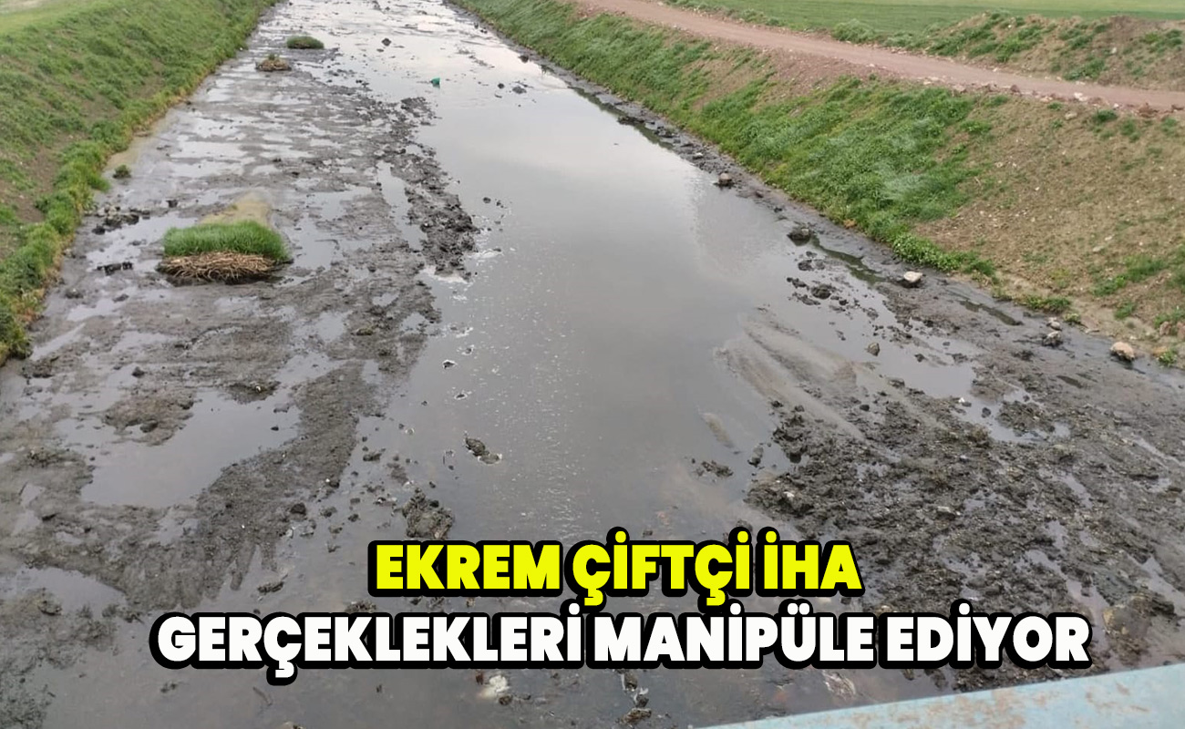Ekrem Çiftçi İHA gerçeklekleri manipüle ediyor