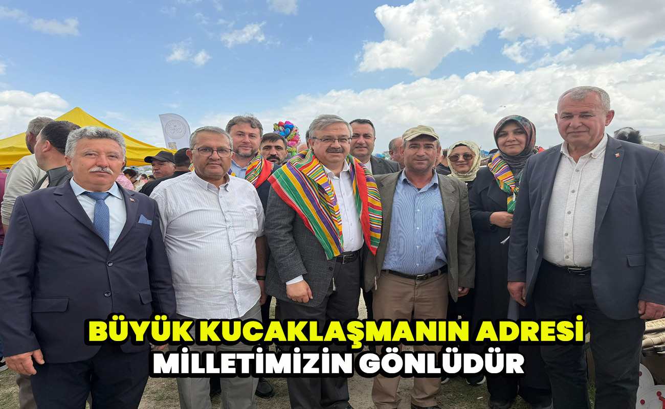 Büyük kucaklaşmanın adresi milletimizin gönlüdür