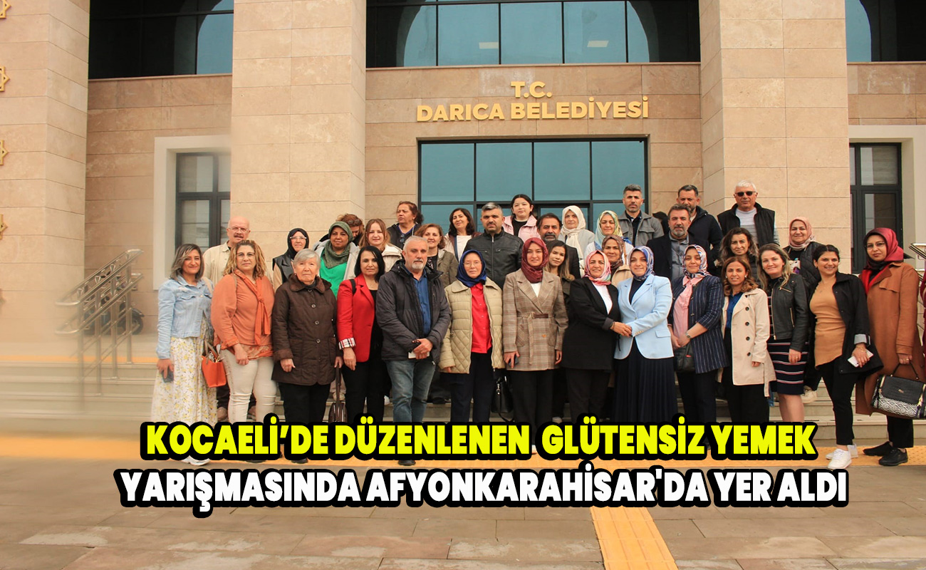 Kocaeli’de  glütensiz  yemek  yarışmasında Afyonkarahisar'da yer aldı