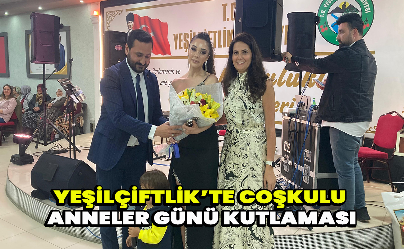 Yeşilçiftlik’te Coşkulu Anneler Günü Kutlaması