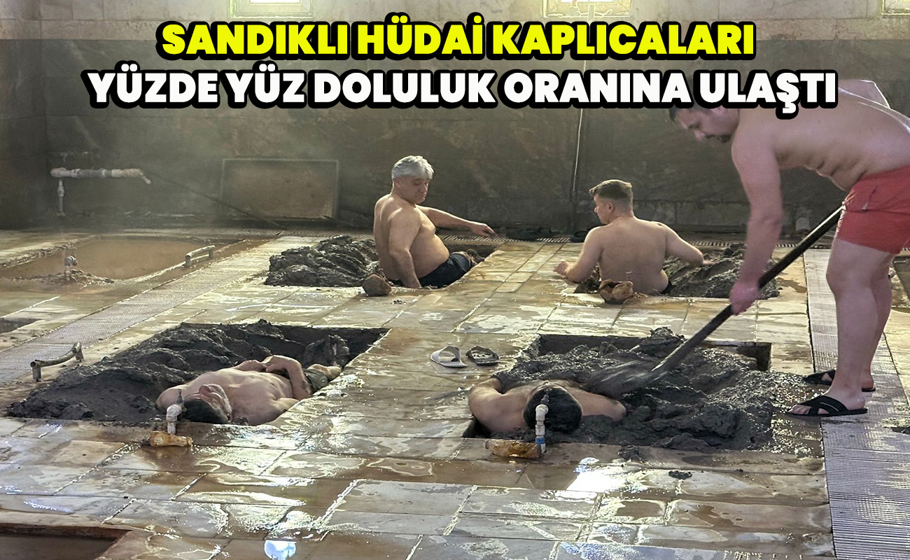 Sandıklı Hüdai kaplıcaları yüzde yüz doluluk oranına ulaştı