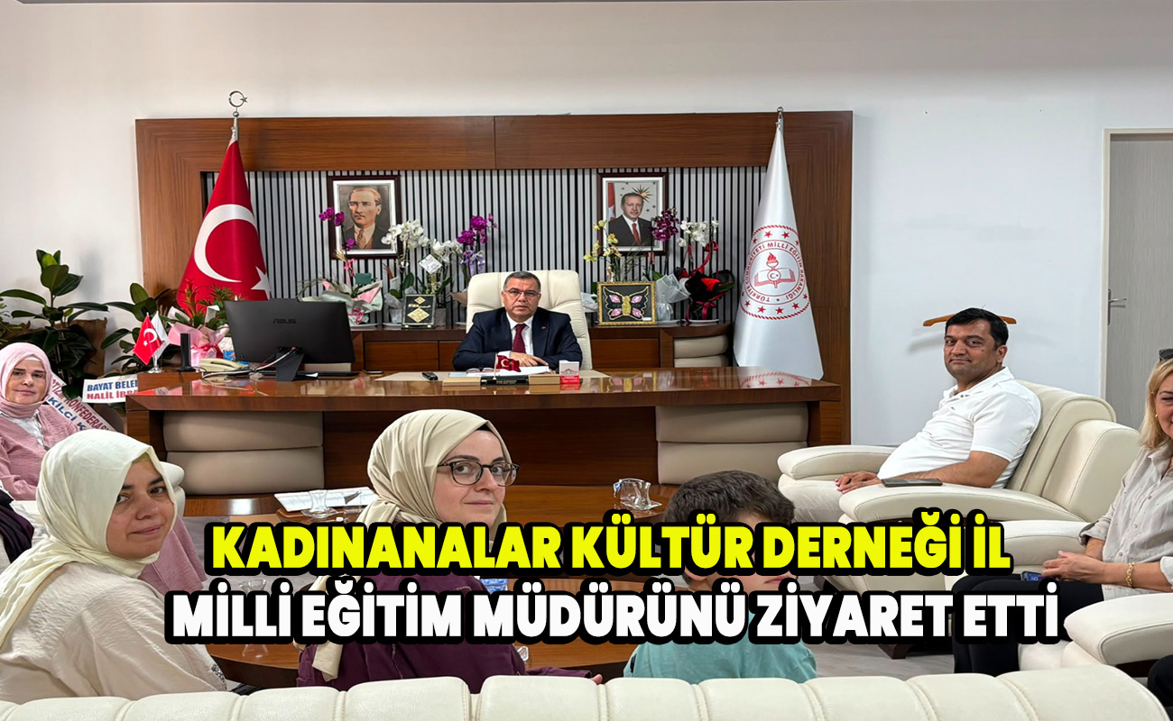 Kadınanalar Kültür Derneği İl Milli eğitim müdürünü ziyaret etti