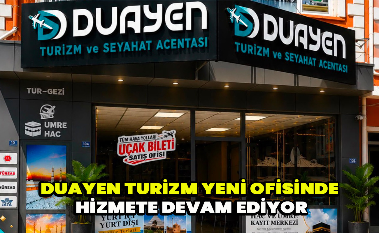 Duayen Turizm yeni ofisinde hizmete devam ediyor
