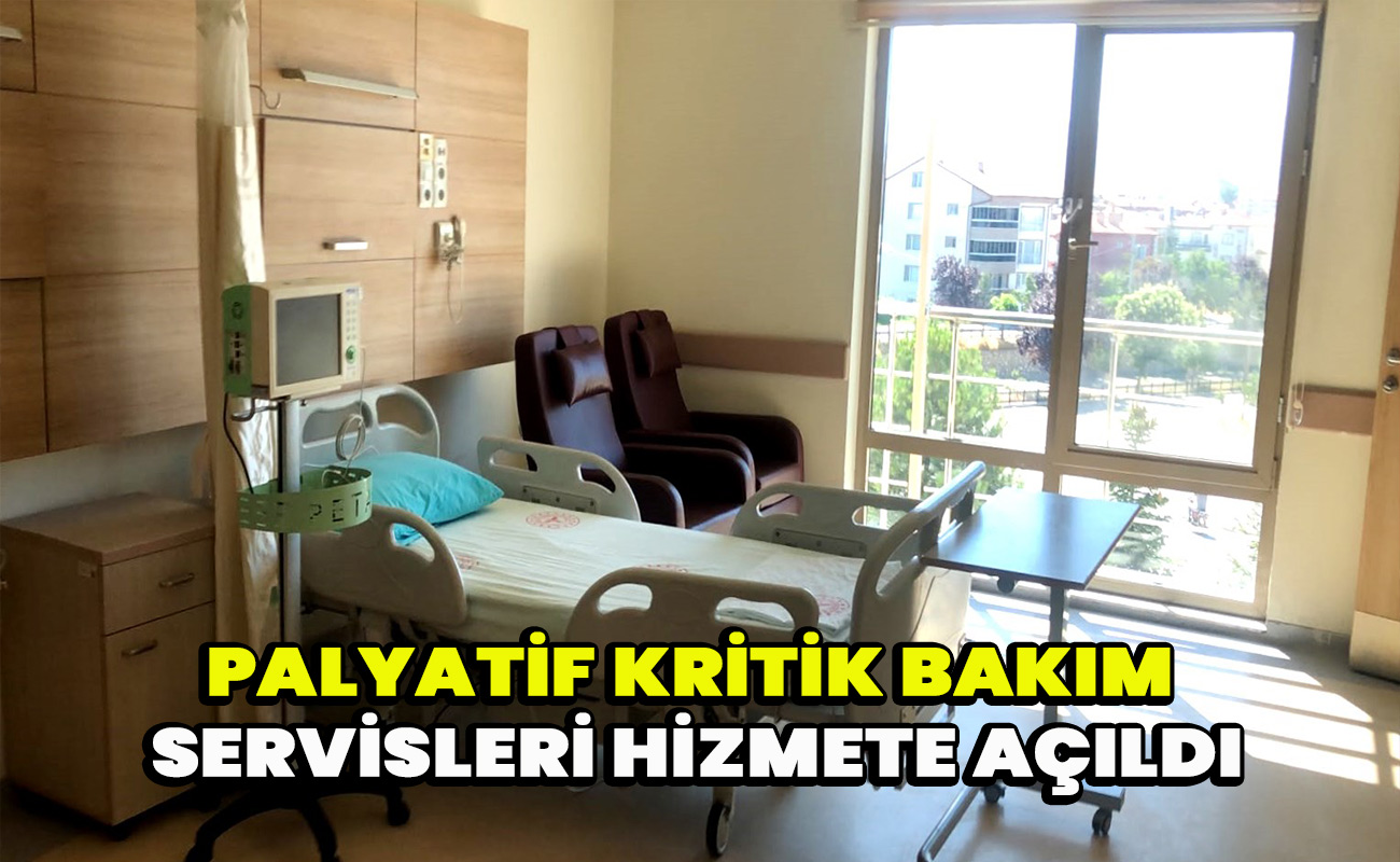 Palyatif Kritik Bakım Servisleri Hizmete Açıldı
