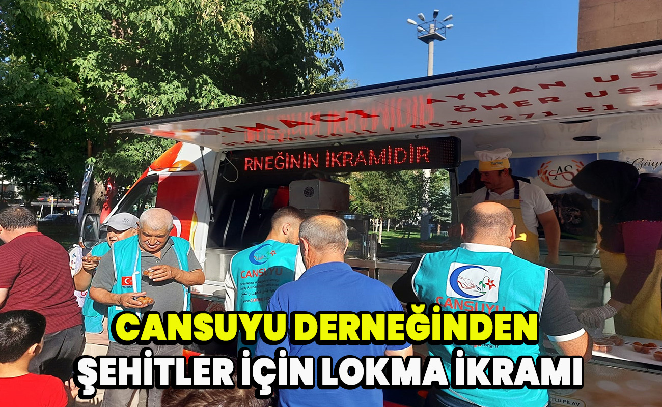 Cansuyu’ndan Şehitler İçin Lokma İkramı