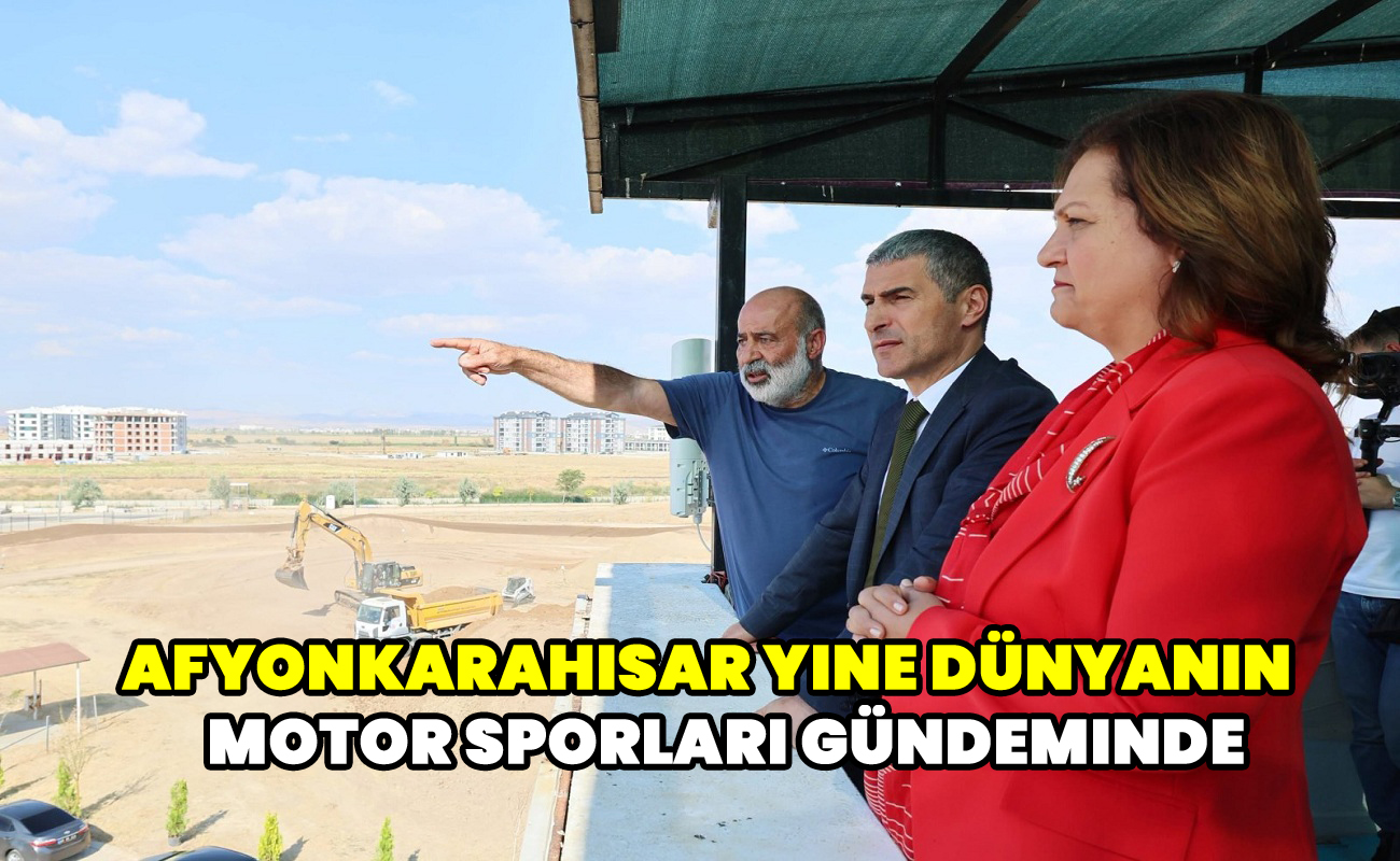Afyonkarahisar yine dünyanın motor sporları gündeminde