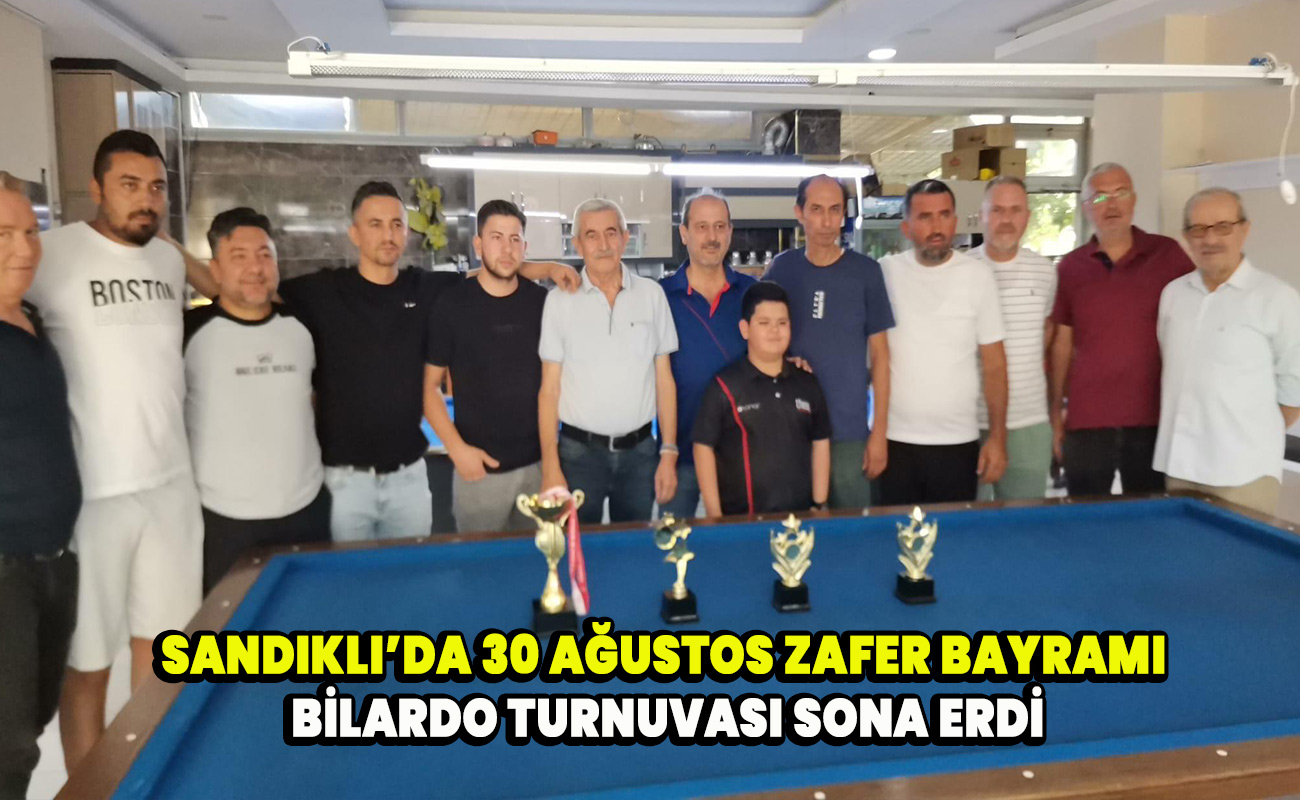 Sandıklı’da 30 Ağustos Zafer Bayramı Bilardo Turnuvası Sona Erdi
