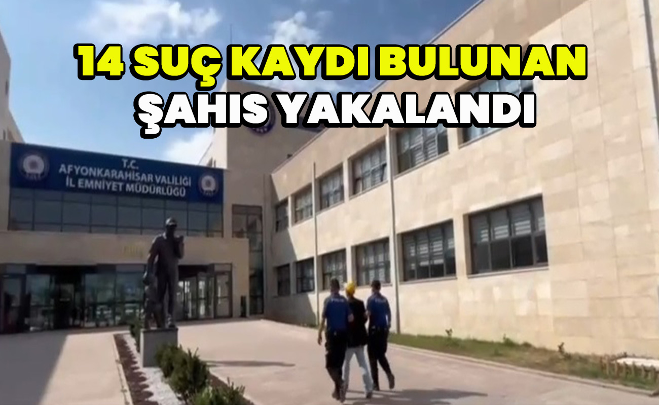 14 Suç kaydı bulunan şahıs yakalandı