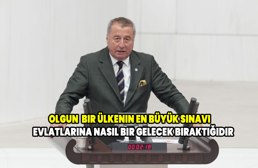 Olgun  Bir Ülkenin En Büyük Sınavı, Evlatlarına Nasıl Bir Gelecek Bıraktığıdır