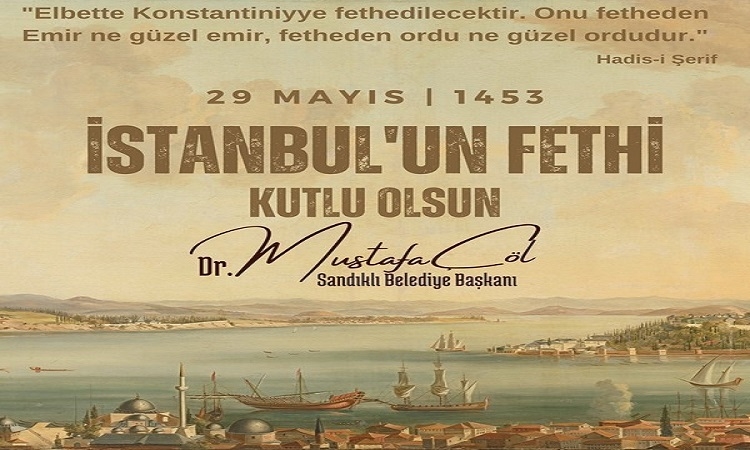 Başkan dr. Mustafa çöl’den istanbulun fethi mesajı