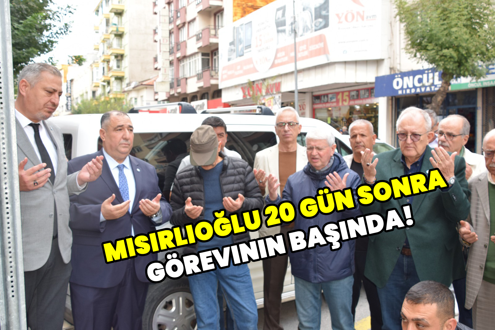 Mısırlıoğlu 20 gün sonra görevinin başında!