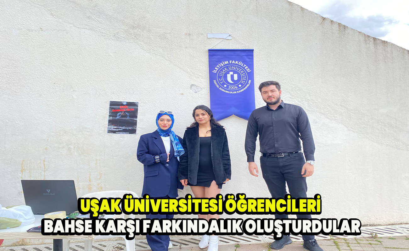 Uşak Üniversitesi öğrencileri bahse karşı farkındalık oluşturdular