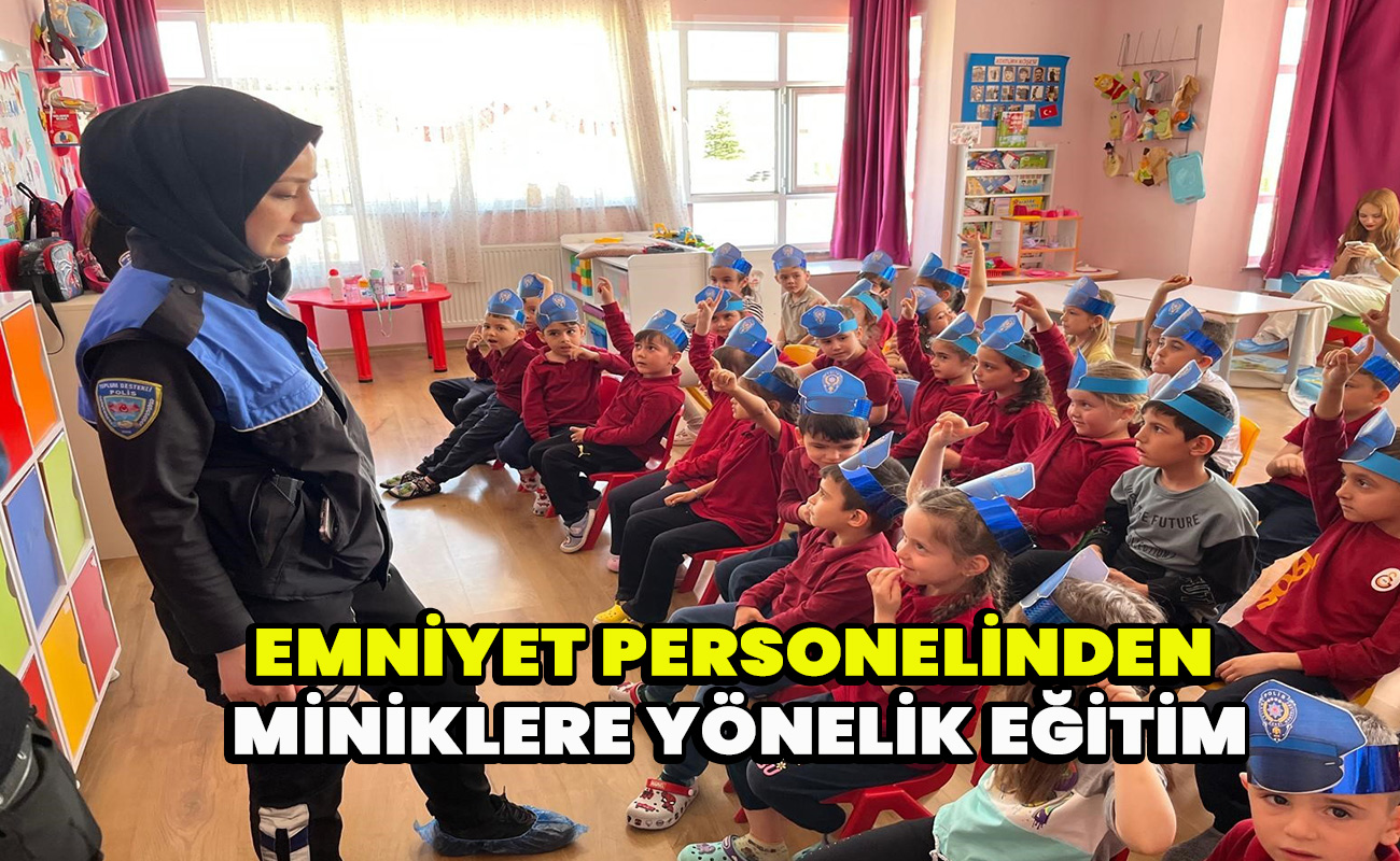 Emniyet personelinden miniklere yönelik eğitim