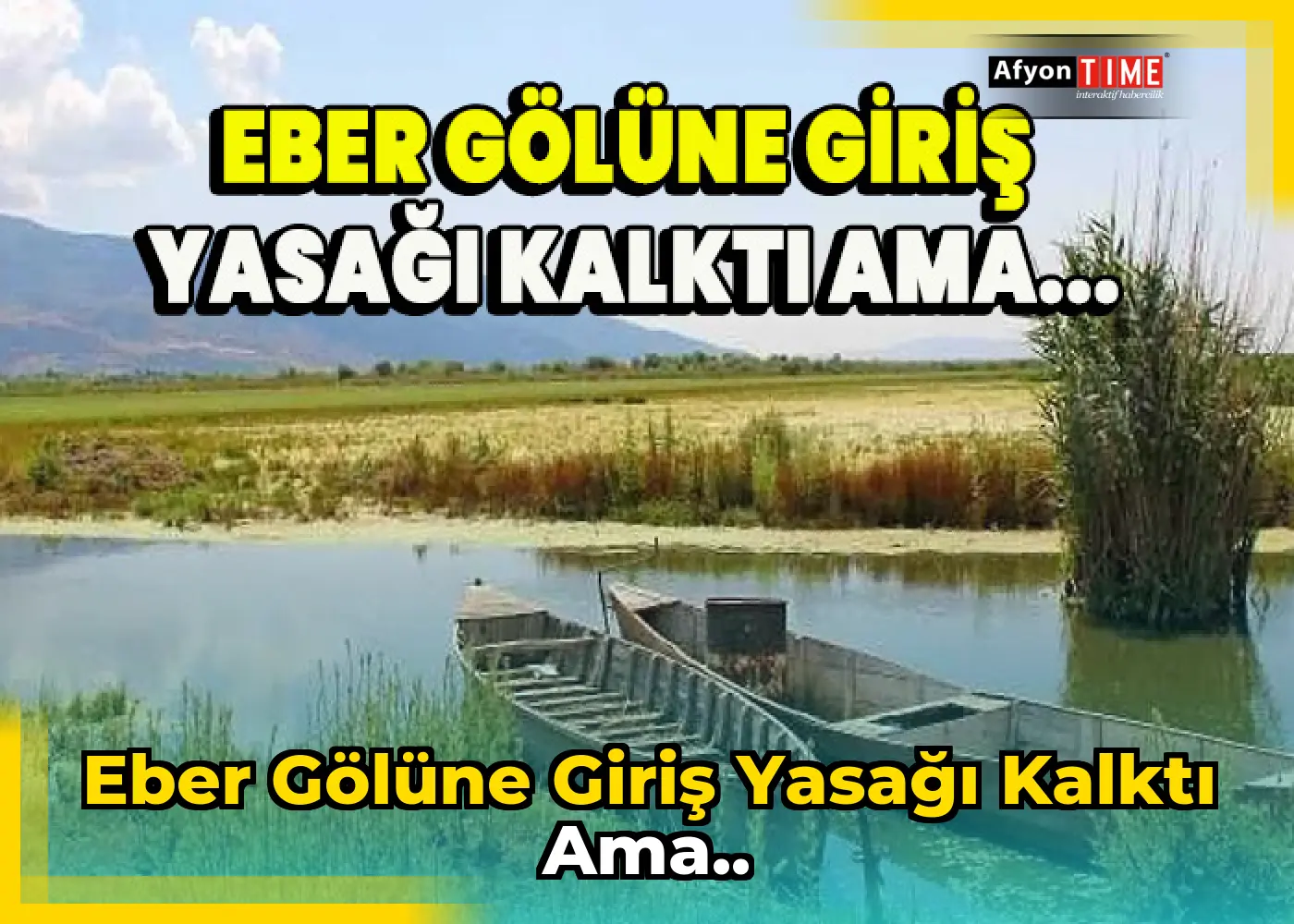 Eber gölüne giriş yasağı kalktı ama..