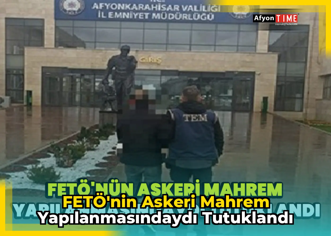 FETÖ'nin askeri mahrem yapılanmasındaydı tutuklandı