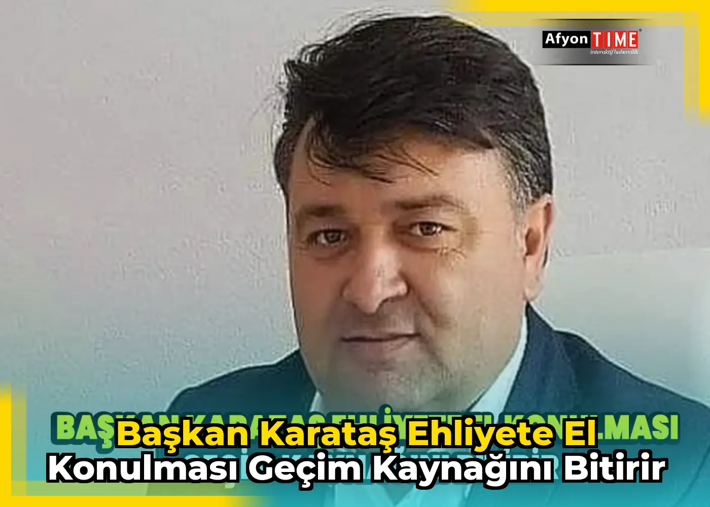Başkan Karataş Ehliyete el konulması geçim kaynağını bitirir