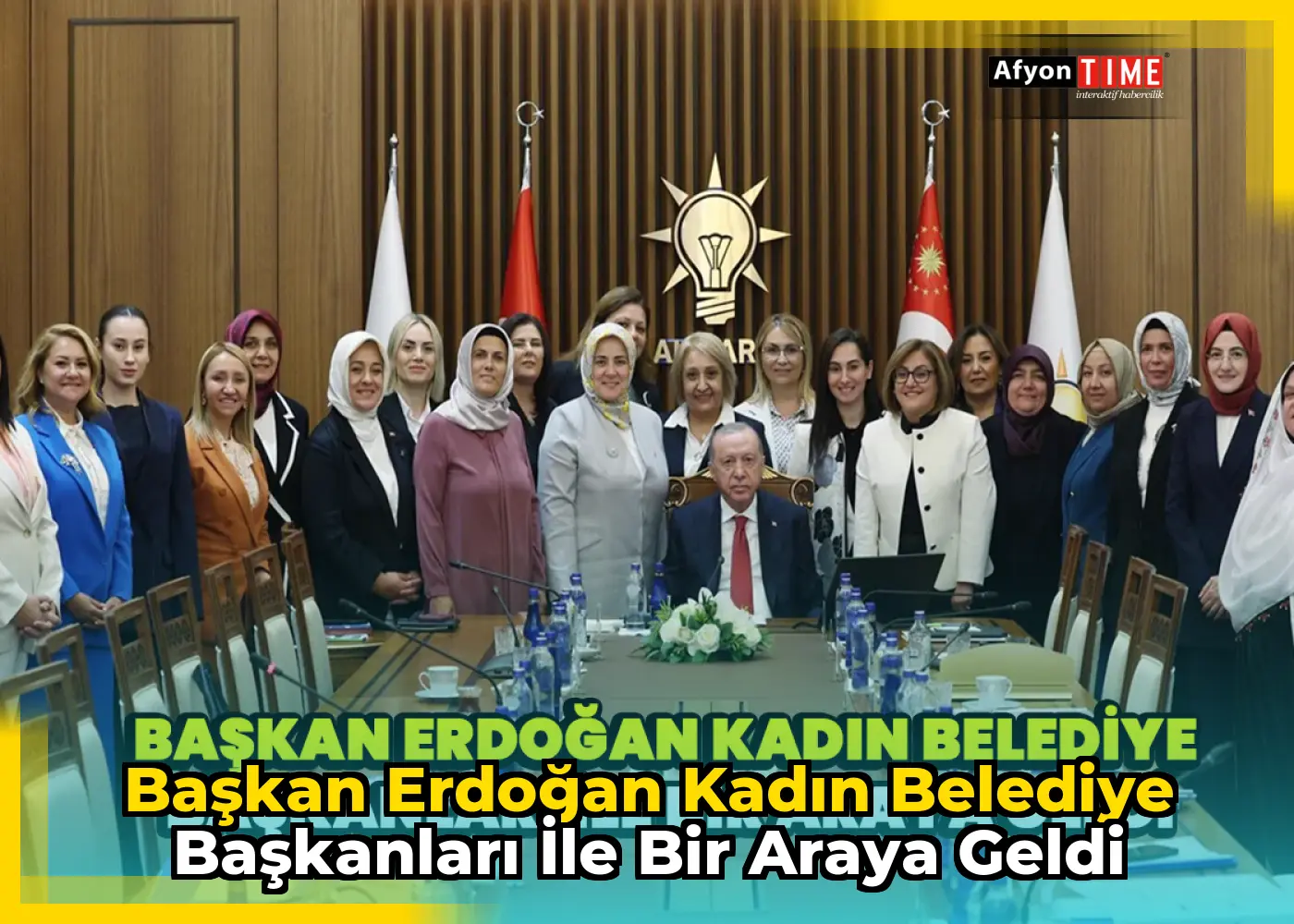 Başkan Erdoğan Kadın belediye başkanları ile bir araya geldi