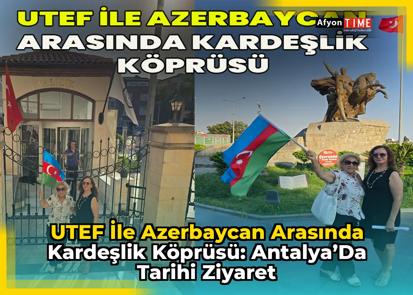 UTEF ile Azerbaycan Arasında Kardeşlik Köprüsü: Antalya’da Tarihi Ziyaret