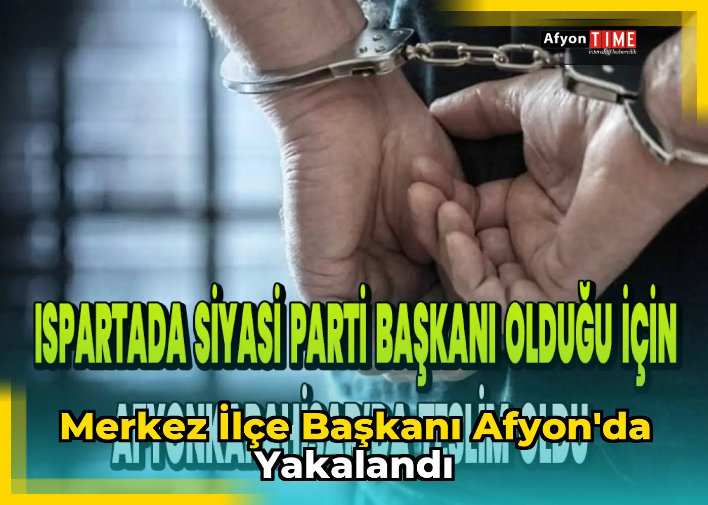 Merkez İlçe Başkanı Afyon'da yakalandı