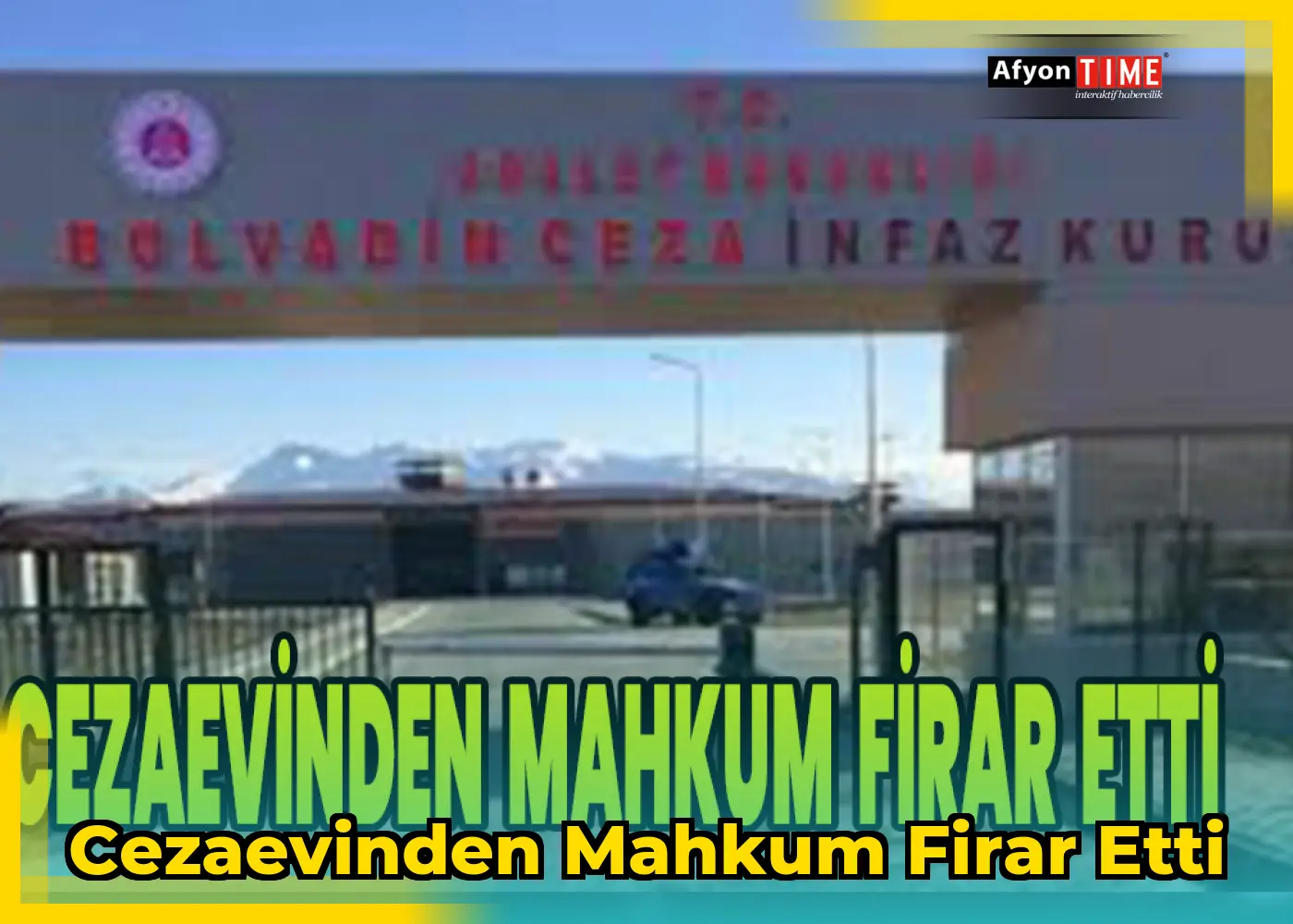 Cezaevinden mahkum firar etti