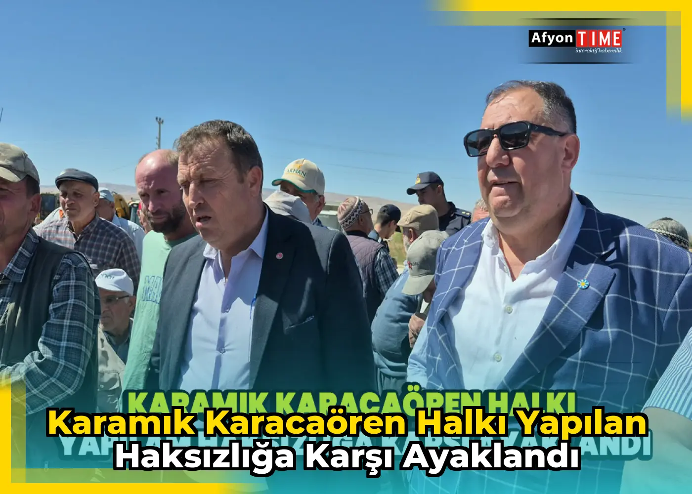 Karamık Karacaören halkı yapılan haksızlığa karşı ayaklandı