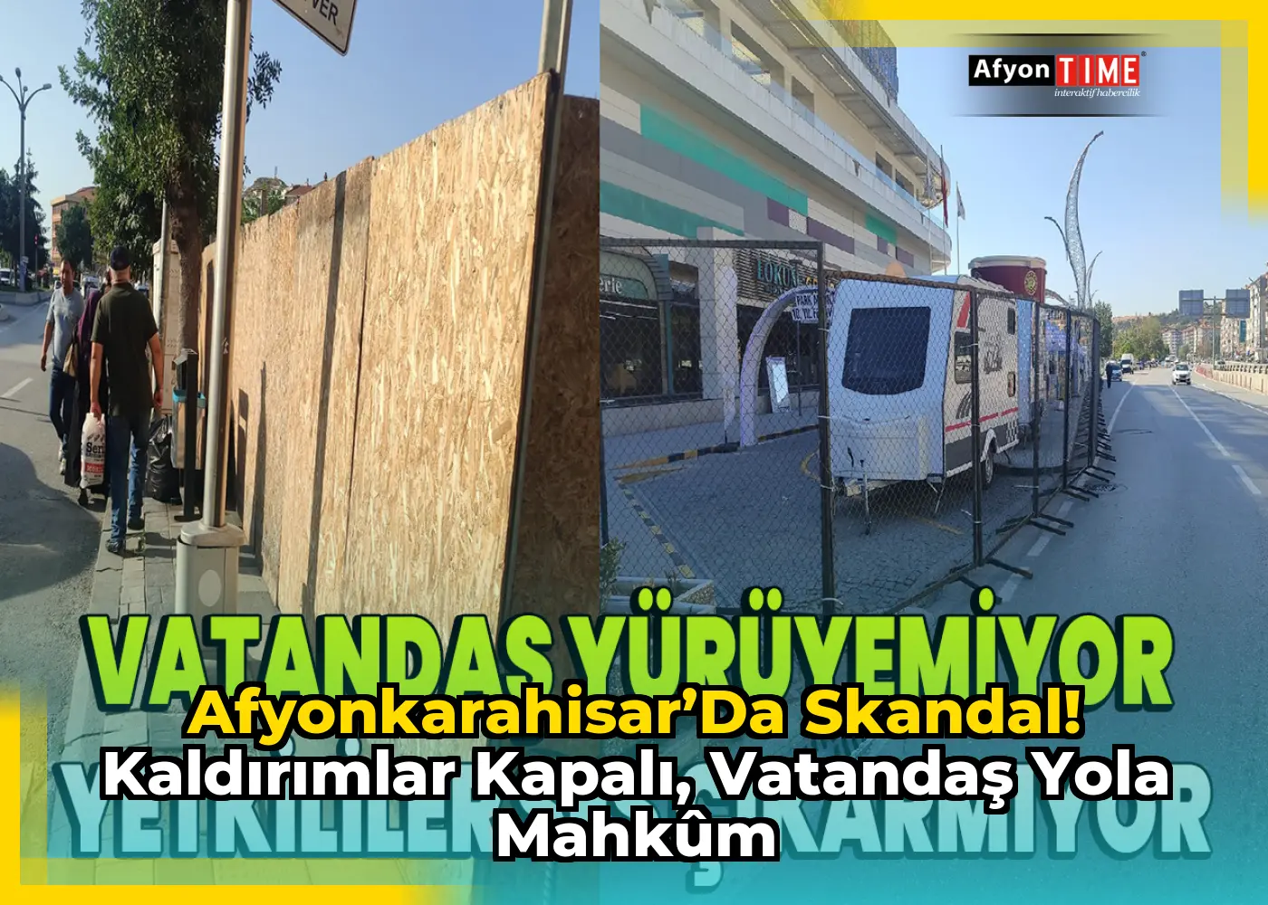 Afyonkarahisar’da Skandal! Kaldırımlar Kapalı, Vatandaş Yola Mahkûm