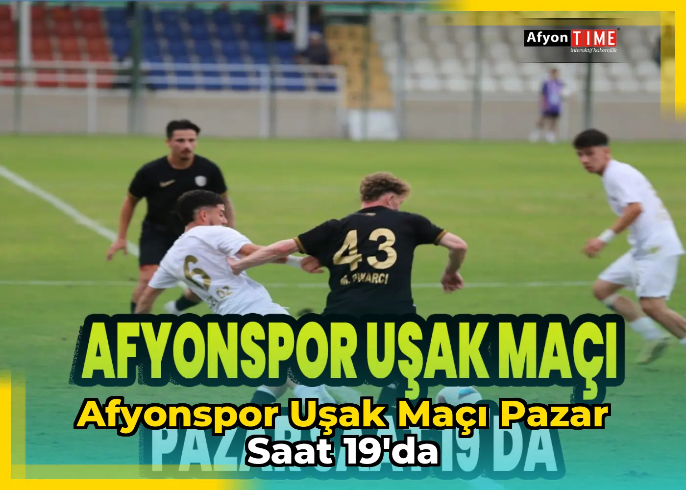 Afyonspor Uşak maçı pazar saat 19'da